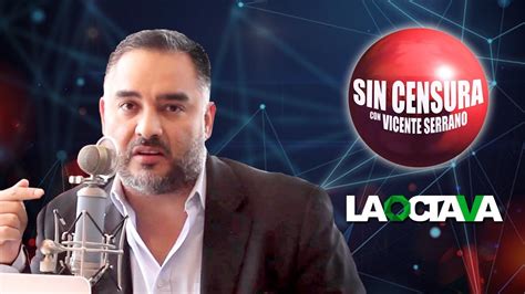 LAS NOTICIAS SIN CENSURA CON VICENTE SERRANO